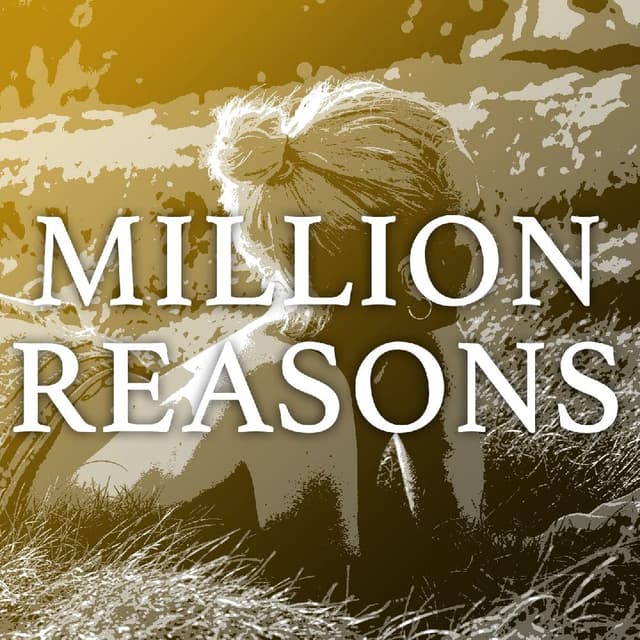 Million Reasons