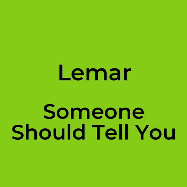 Someone Should Tell You