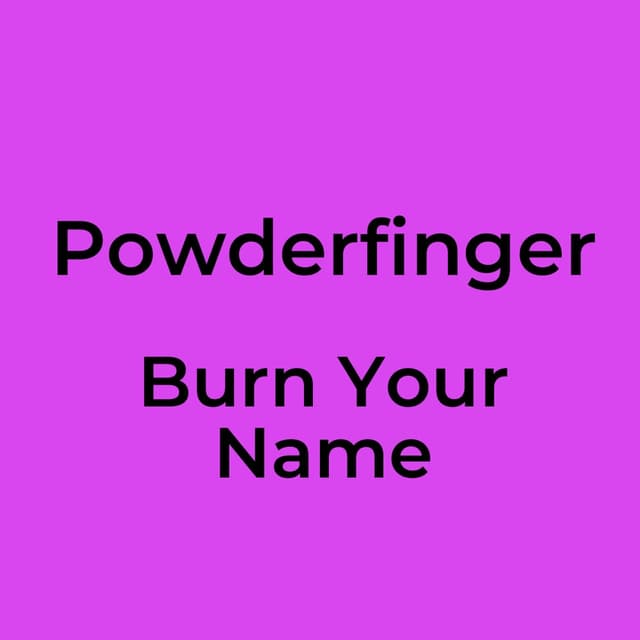 Powderfinger - Burn Your Name