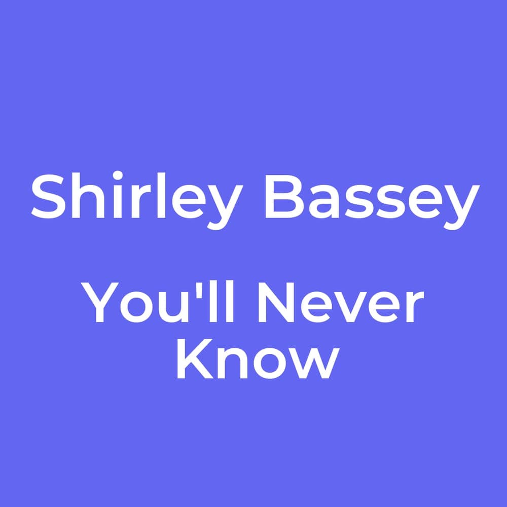 Shirley Bassey - You'll Never Know