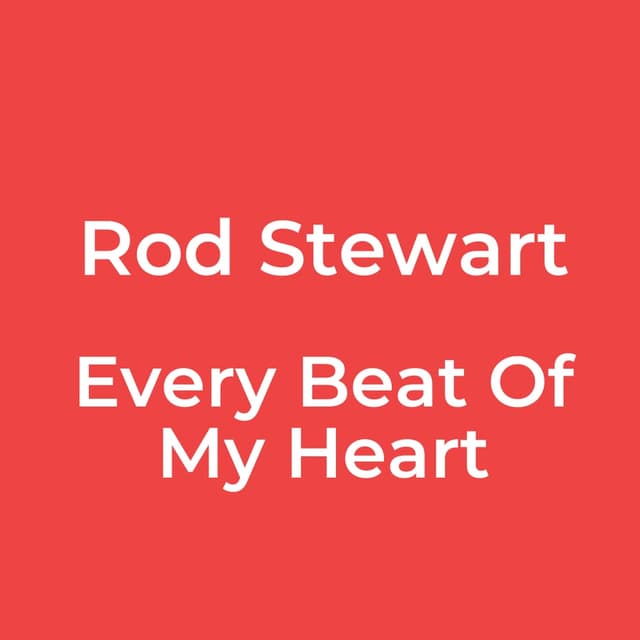 Every Beat Of My Heart