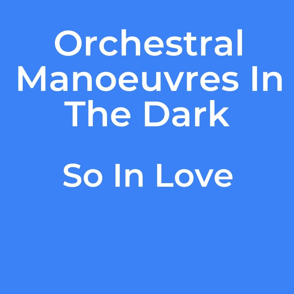 Orchestral Manoeuvres In The Dark - So In Love