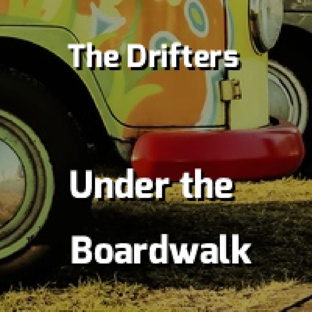 The Drifters - Under the Boardwalk