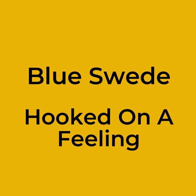 Hooked On A Feeling