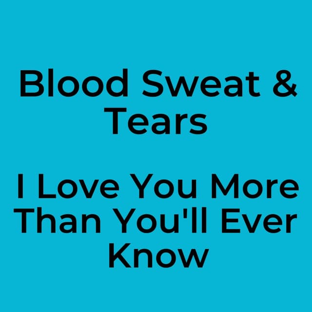 I Love You More Than You'll Ever Know