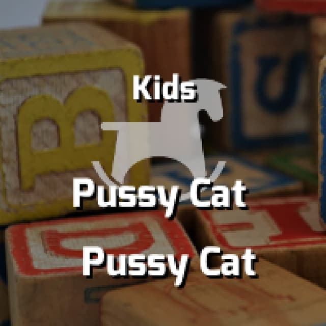 Pussy Cat Pussy Cat