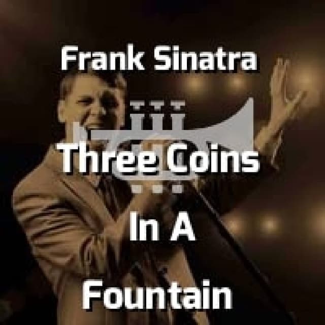 Frank Sinatra - Three Coins In A Fountain