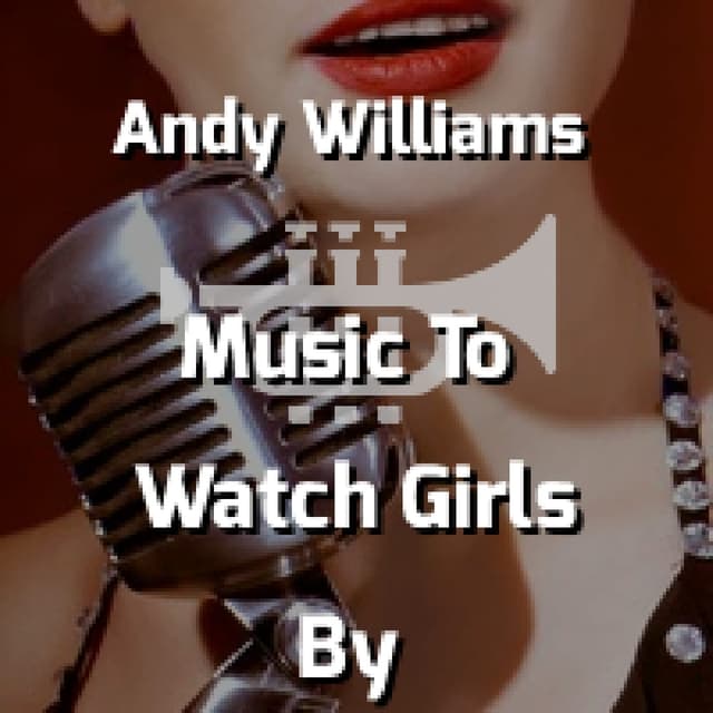 Music To Watch Girls By