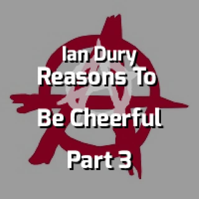 Reasons To Be Cheerful Part 3