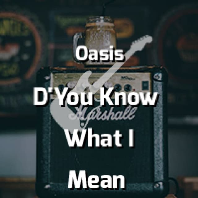 D'You Know What I Mean