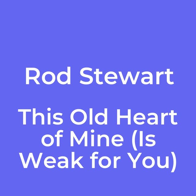 This Old Heart of Mine (Is Weak for You)