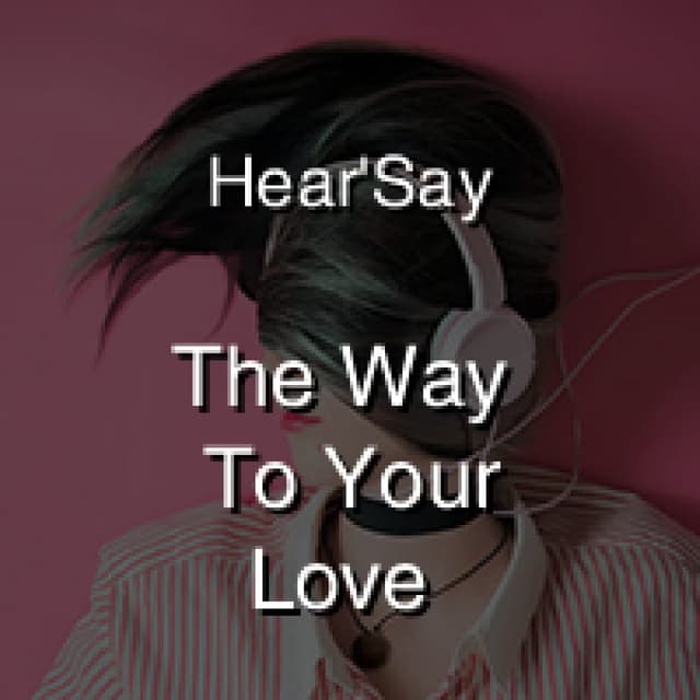 The Way To Your Love