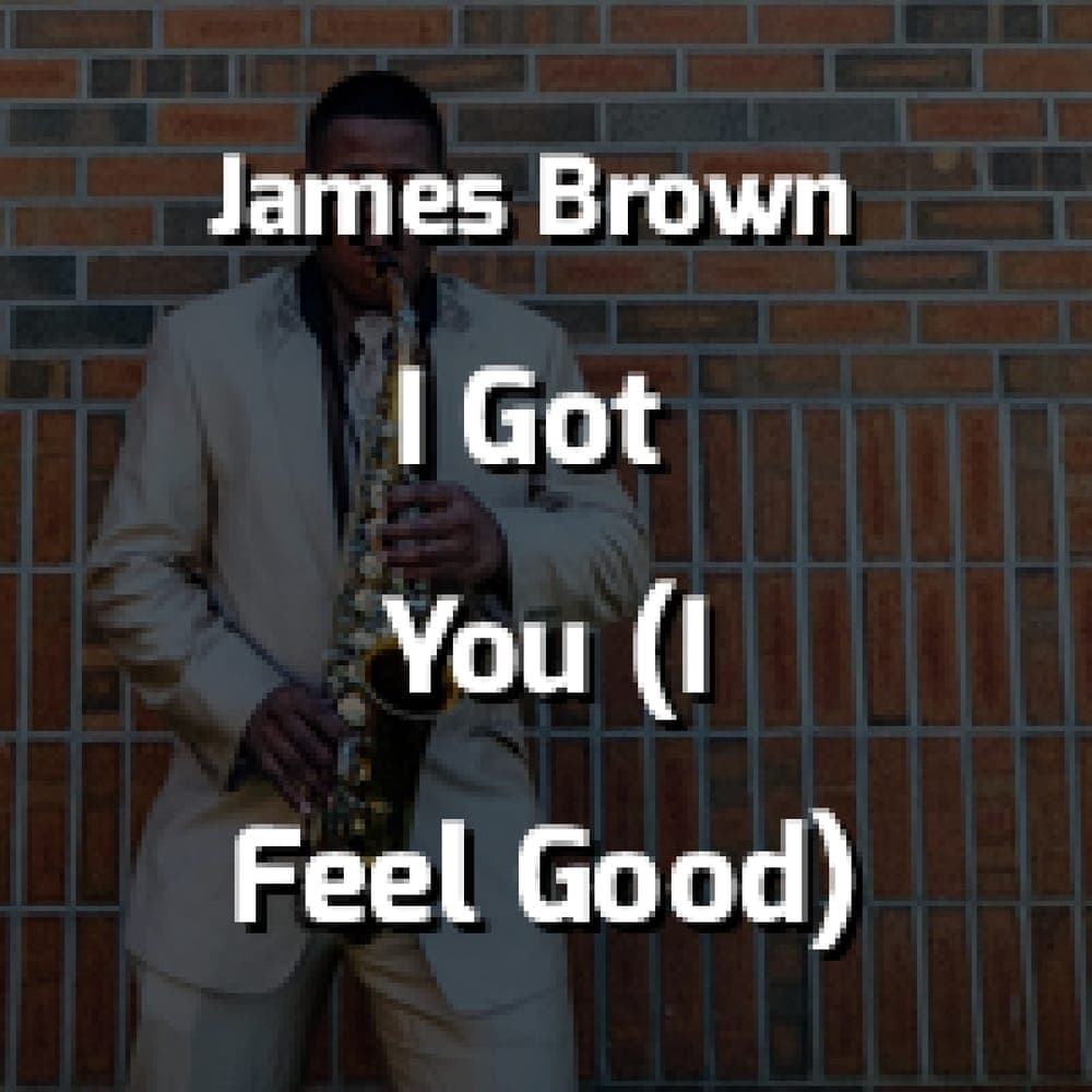 James Brown - I Got You (I Feel Good)