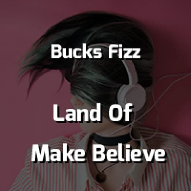 Land Of Make Believe