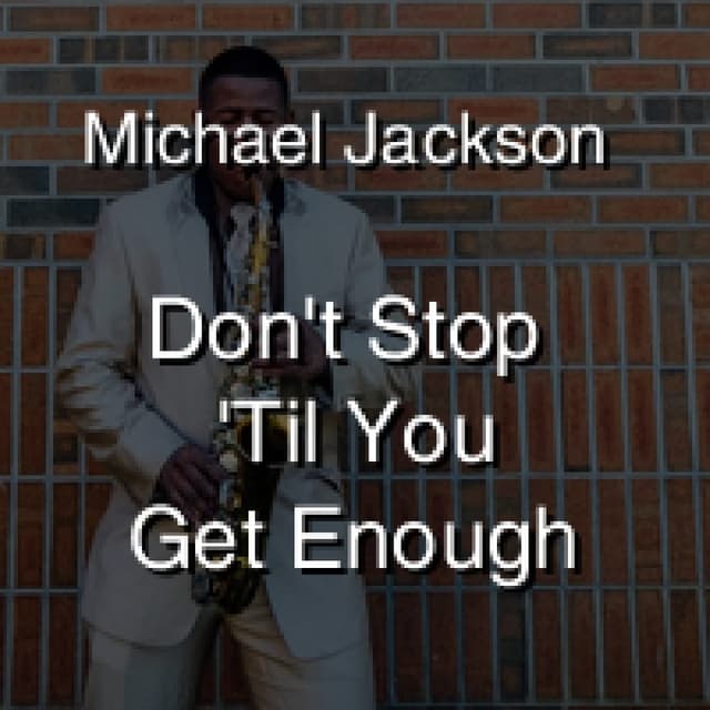 Don't Stop 'Til You Get Enough