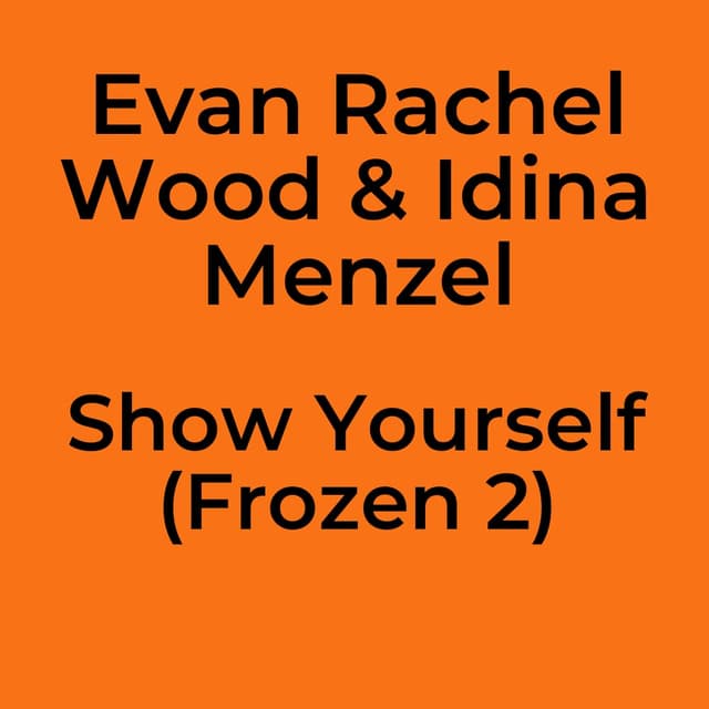 Evan Rachel Wood & Idina Menzel - Show Yourself (Frozen 2)