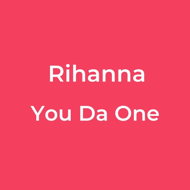 You Da One