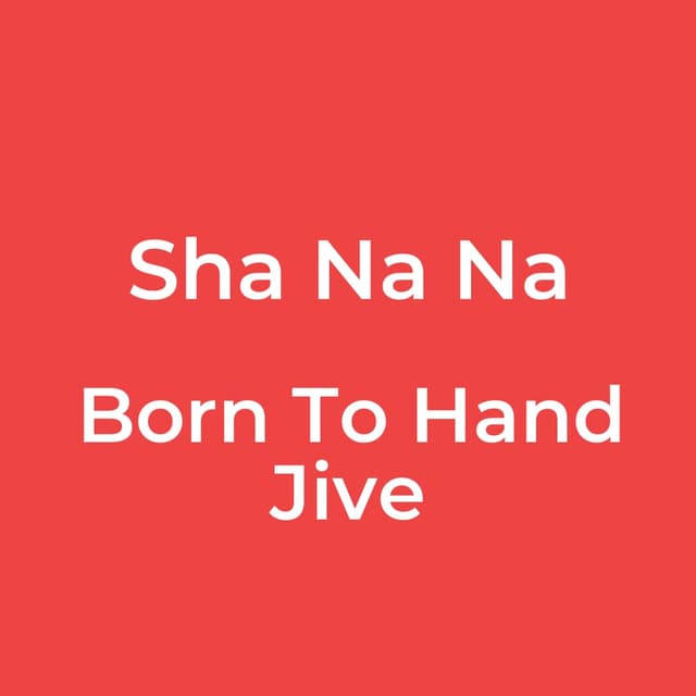 Born To Hand Jive