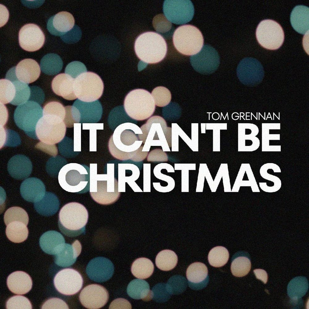 Tom Grennan - It Can't Be Christmas