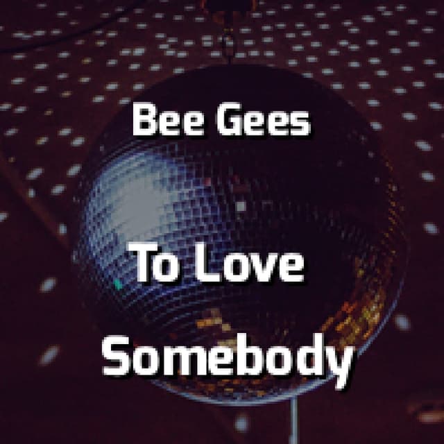 To Love Somebody