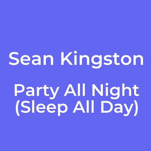Party All Night (Sleep All Day)