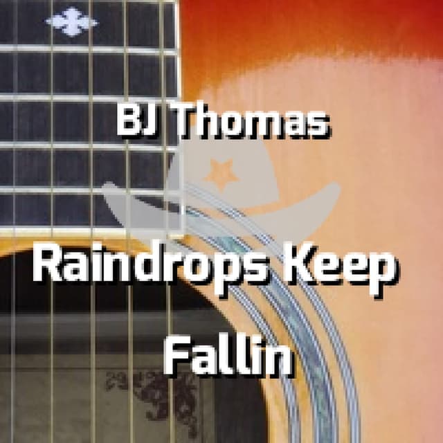 Raindrops Keep Fallin' On My Head