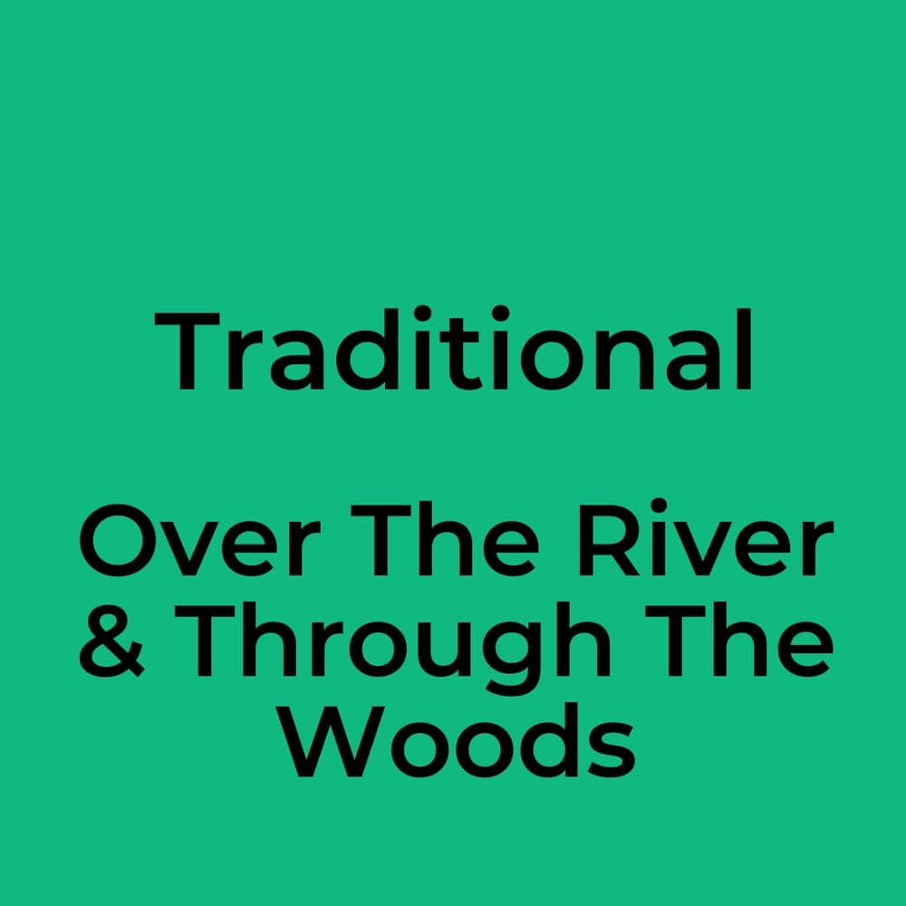 Traditional - Over The River & Through The Woods