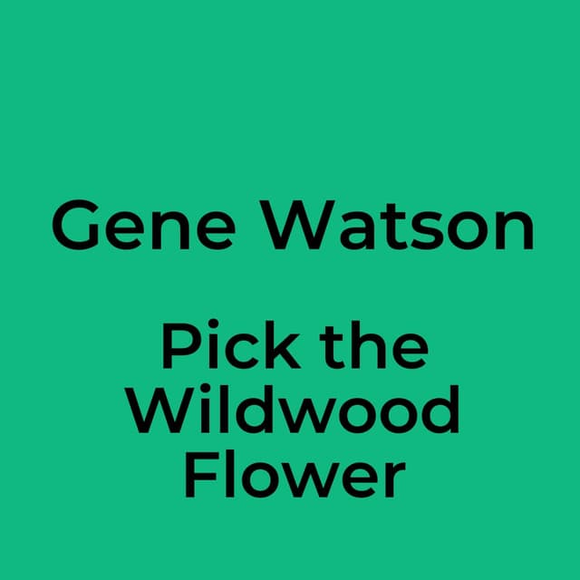 Pick the Wildwood Flower