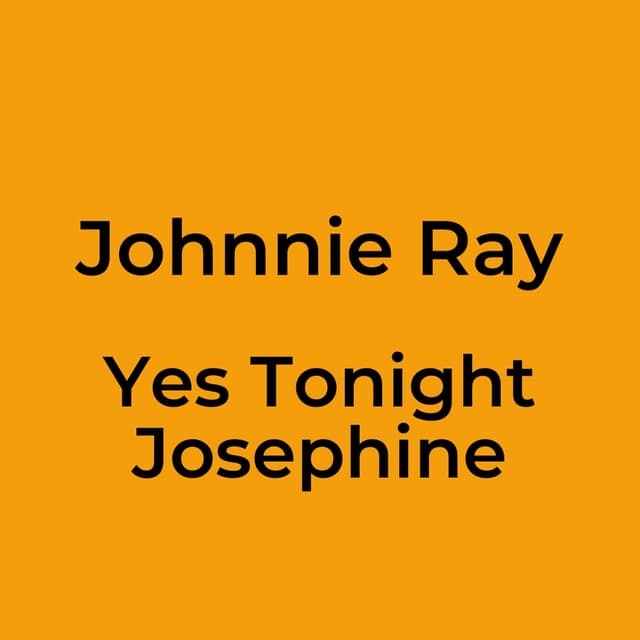 Yes Tonight Josephine