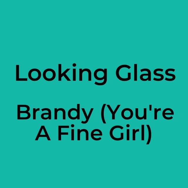 Brandy (You're A Fine Girl)