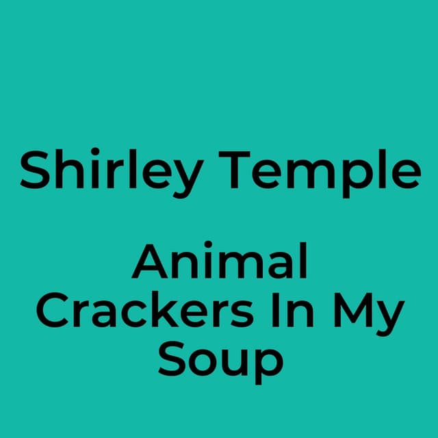 Animal Crackers In My Soup