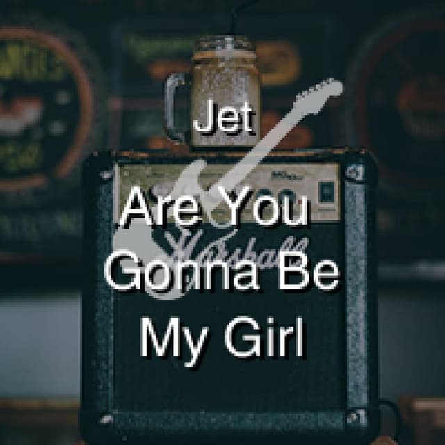 Are You Gonna Be My Girl