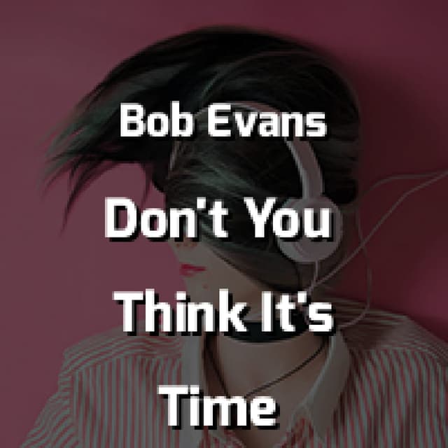 Don't You Think It's Time