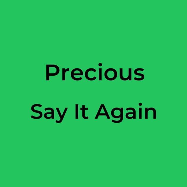 Precious - Say It Again