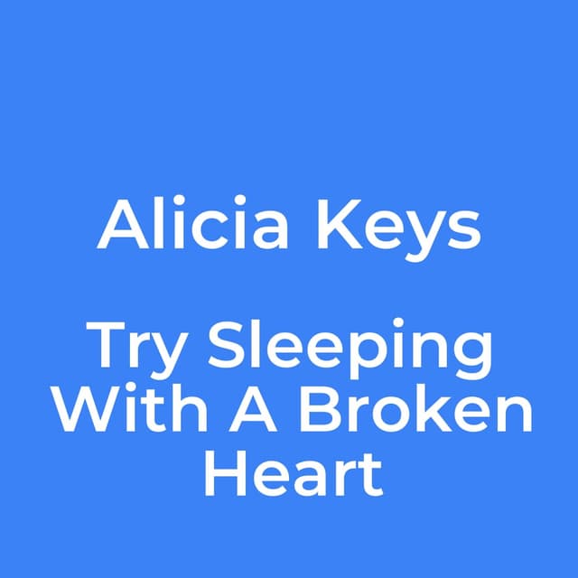 Try Sleeping With A Broken Heart