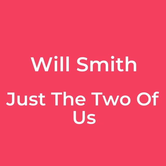 Just The Two Of Us
