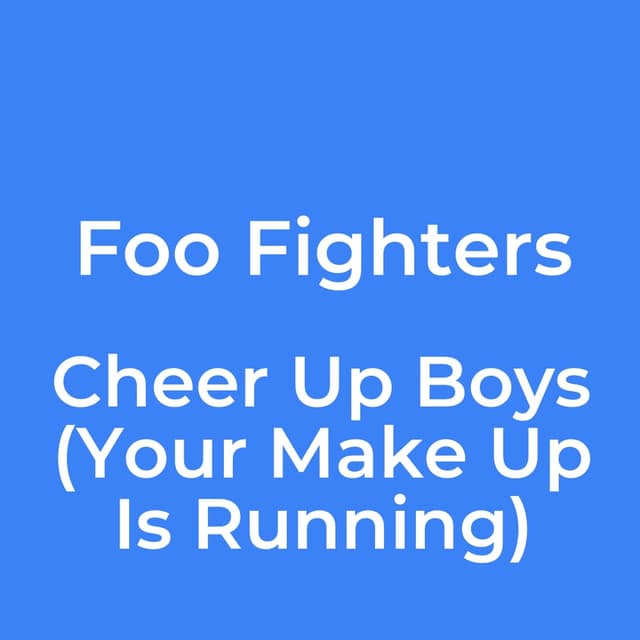 Cheer Up Boys (Your Make Up Is Running)