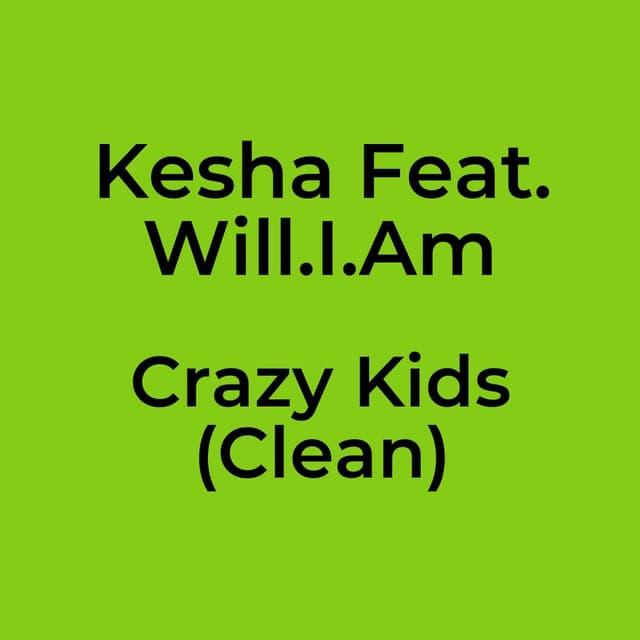 Crazy Kids (Clean)