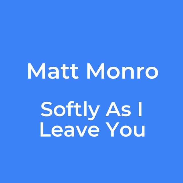 Softly As I Leave You