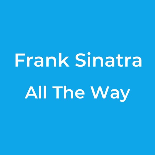 All The Way