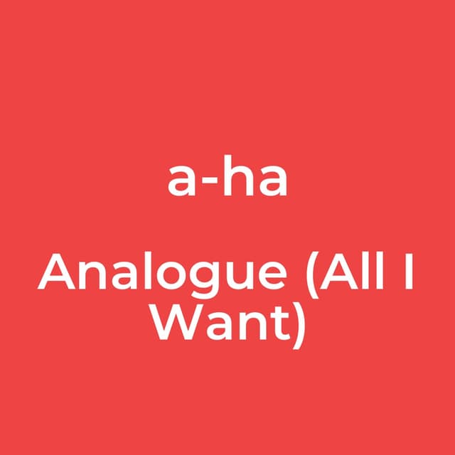 Analogue (All I Want)