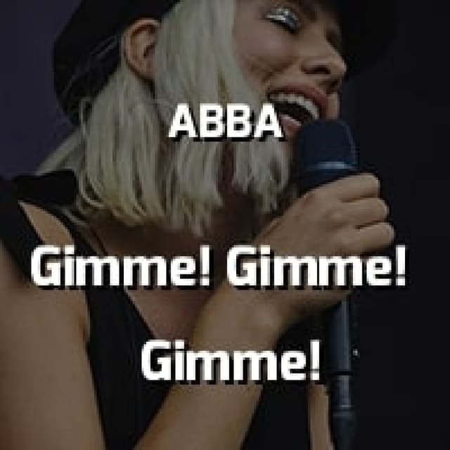 Gimme! Gimme! Gimme! (A Man After Midnight)