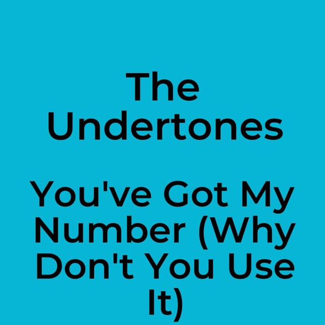 You've Got My Number (Why Don't You Use It)