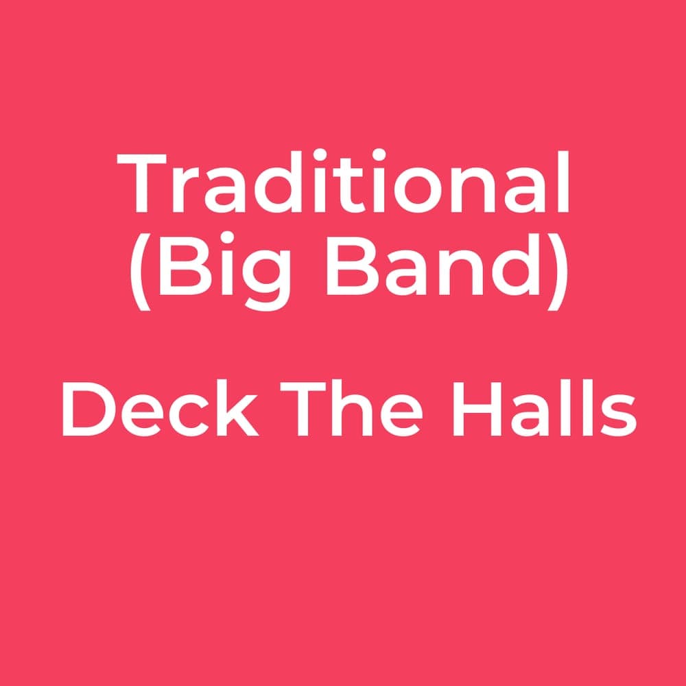 Traditional (Big Band) - Deck The Halls