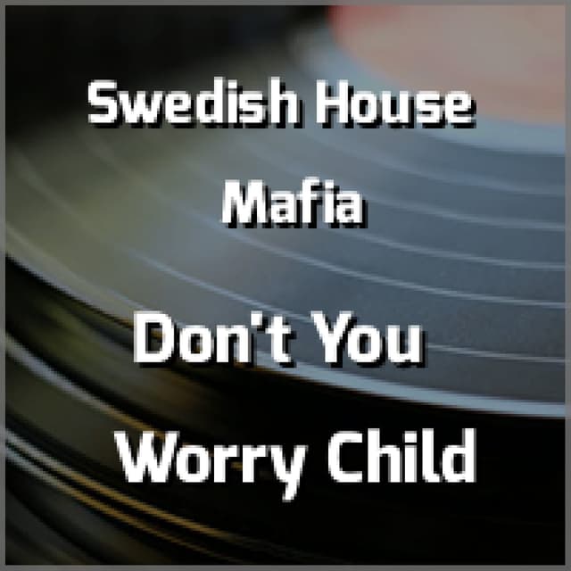 Don't You Worry Child