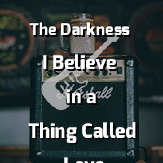 I Believe in a Thing Called Love