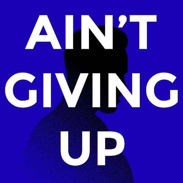 Ain't Giving Up