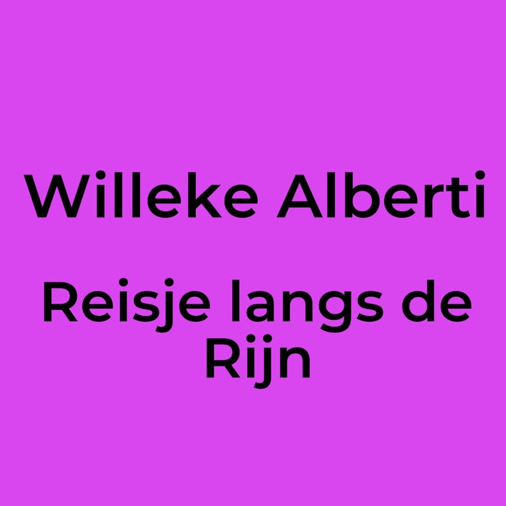 Willeke Alberti - Reisje langs de Rijn