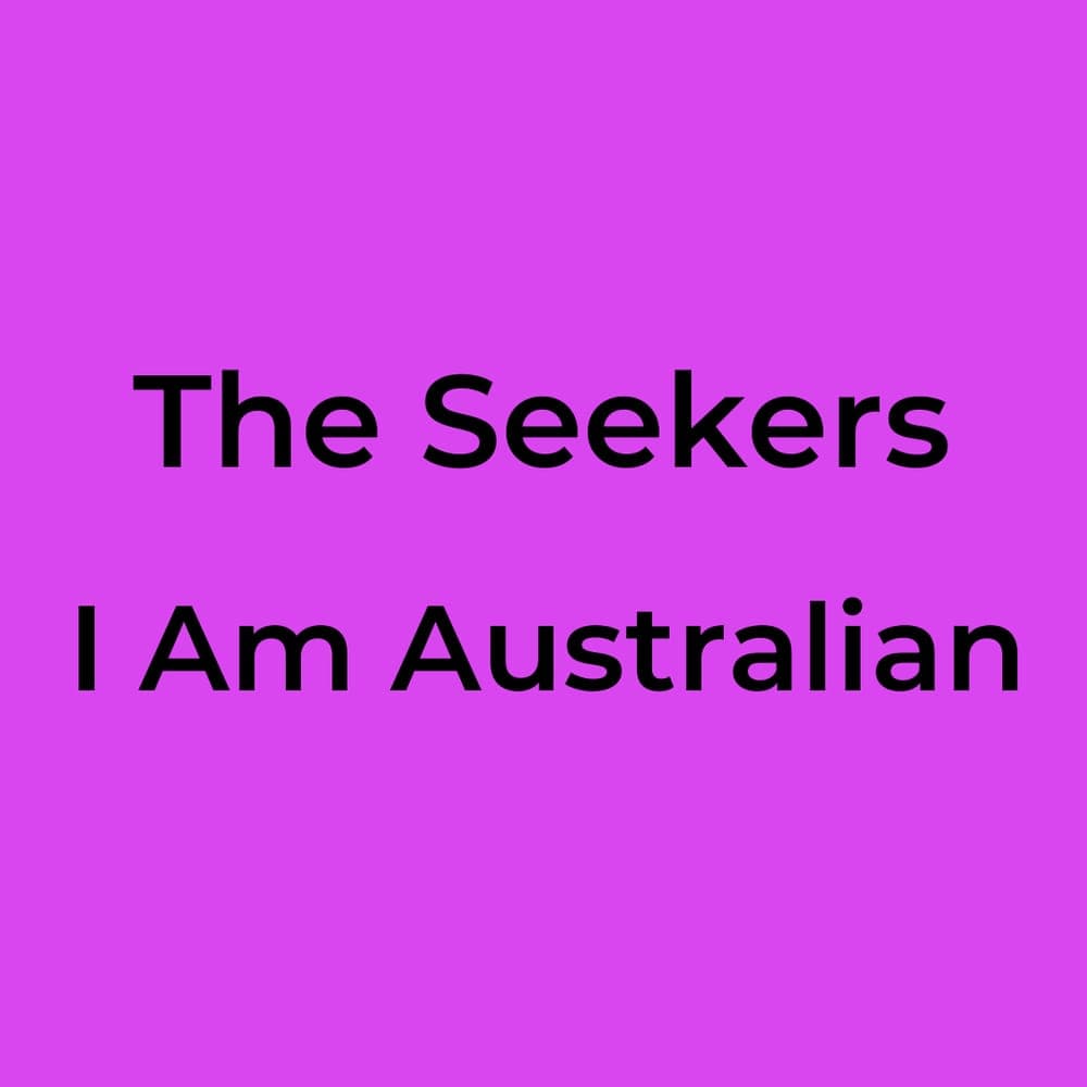 The Seekers - I Am Australian