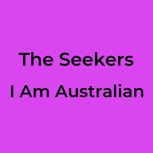 The Seekers - I Am Australian